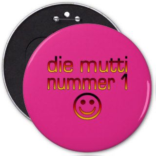 Die Mutti Nummer 1 ( Number 1 Mom in German ) Pinback Button
