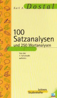 100 Satzanalysen und 250 Wortanalysen Mit einer bersicht ber die deutsche Grammatik Karl A Dostal Bücher