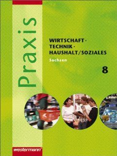 Praxis   WTH Wirtschaft / Technik / Haushalt fr die Mittelschulen in Sachsen  Ausgabe 2008 Schlerband 8 Hans Kaminski Bücher