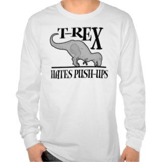 T Rex Hates Push Ups $25.95 Mens Long Sleeve T shirt