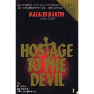 Hostage to the Devil The Possession and Exorcism of Five Contemporary Americans Malachi Martin 9780060653378 Books