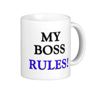My Boss Rules Mug