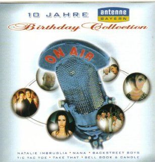10 Jahre Antenne Bayern   Birthday Collection Musik