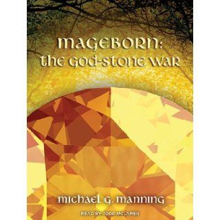 Mageborn The God Stone War Michael G. Manning, Todd McLaren 9781452661155 Books