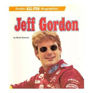 Jeff Gordon (Grolier All Pro Biographies) Mark Stewart 9780516260327 Books