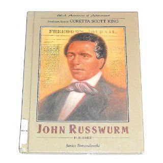 John Russwurm (Black Americans of Achievement) Janice Borzendowski, Nathan Irvin Huggins 9781555466107 Books