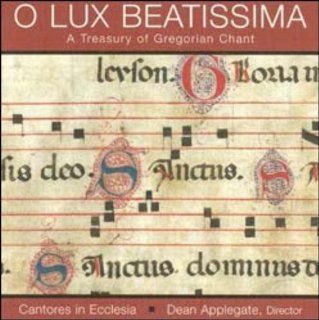 O Lux Beatissima; A Treasury of Gregorian Chant Music