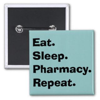 Funny Pharmacist Gifts "Eat, Sleep, Pharmacy" Pin