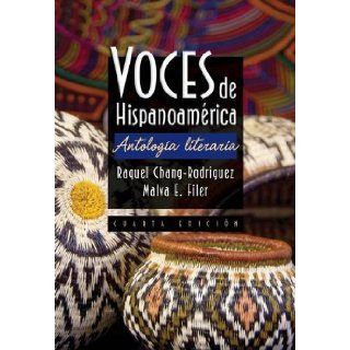 Voces de Hispanoamerica by Chang Rodriguez, Raquel, Filer, Malva E. [Cengage, 2012] (Hardcover) 4th Edition Books