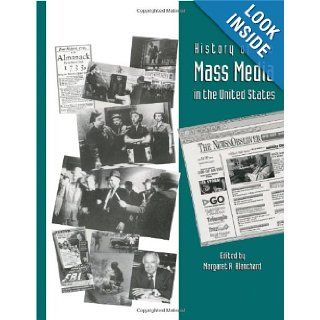 History of the Mass Media in the United States An Encyclopedia Margaret A. Blanchard 9781579580124 Books