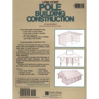 Low Cost Pole Building Construction The Complete How To Book Ralph Wolfe, Evelyn Loveday 9780882660769 Books