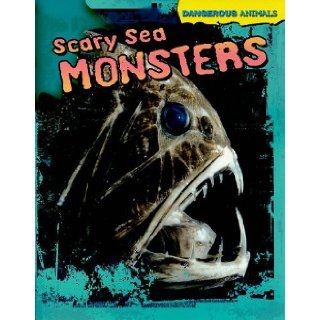 Scary Sea Monsters (Dangerous Animals) Tom Jackson 9781433940477  Children's Books