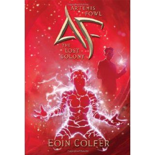 Artemis Fowl The Lost Colony (Book 5) Eoin Colfer 9781423124948  Kids' Books