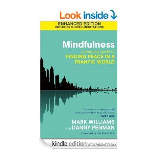 Mindfulness (Kindle Enhanced Edition) A Practical Guide to Peace in a Frantic World   Kindle edition by Prof. Mark Williams. Self Help Kindle eBooks @ .