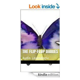 The Flip Flop Diaries eBook Aydin Levendoglu, Elif Uras Akhan Kindle Store
