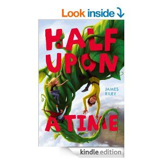 Half Upon a Time   Kindle edition by James Riley. Children Kindle eBooks @ .
