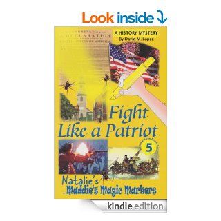 Fight Like a Patriot (Maddies Magic Markers)   Kindle edition by David Lopez. Children Kindle eBooks @ .