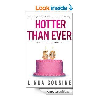 Hotter Than Ever (Middle Aged Hottie Book 1)   Kindle edition by Linda Cousine. Literature & Fiction Kindle eBooks @ .