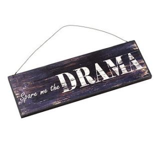 spare me the drama sign by the contemporary home