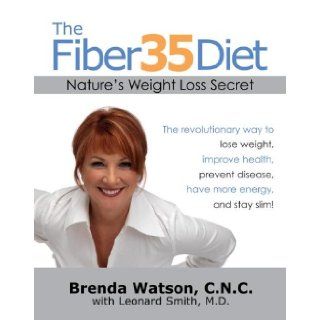 The Fiber35 Diet Nature's Weight Loss Secret Brenda Watson, Leonard Smith 9781416547181 Books