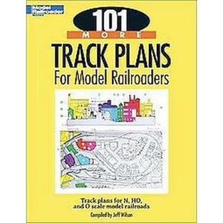 101 More Track Plans for Model Railroaders (Pape