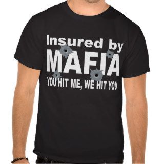 INSURED BY MAFIA(BLK) T SHIRT