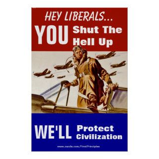 Hey Liberals   You Shut The Hell Up We'll Protect Print