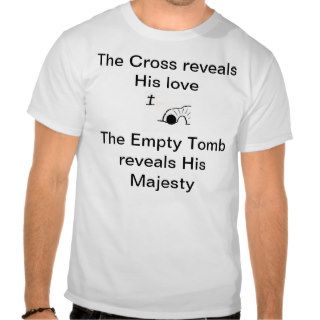 Cross and Empty Tomb T Shirts