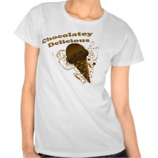 Chocolatey Delicious Shirts