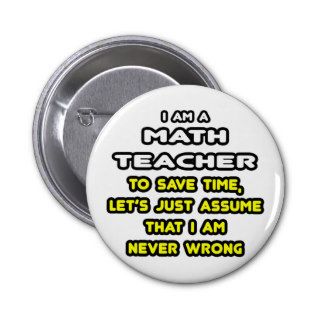 Funny Math Teacher T Shirts and Gifts Pin