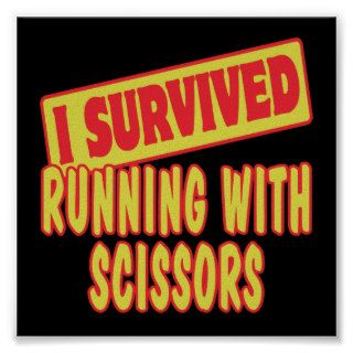 I SURVIVED RUNNING WITH SCISSORS POSTERS