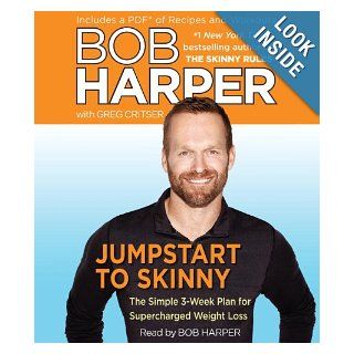 Jumpstart to Skinny The Simple 3 Week Plan for Supercharged Weight Loss Bob Harper, Greg Critser 9780385393768 Books