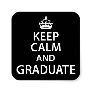 Keep Calm and Graduate Funny Graduation Square Sticker