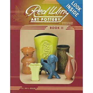 Red Wing Art Pottery Identification & Value Guide (Book 2) Brenda L. Dollen, B. L. Dollen 9781574320589 Books