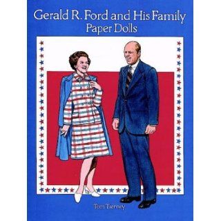 Gerald R. Ford and His Family Paper Dolls Tom Tierney 9780486291406 Books