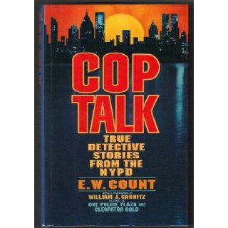 Cop Talk True Detective Stories from the Nypd Earl W. Count 9780671783365 Books