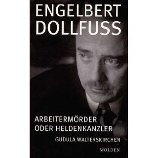 Engelbert Dollfuss. Gudula Walterskirchen 9783854851127 Books