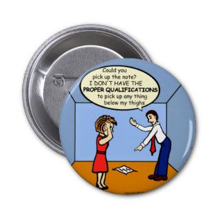 Proper Qualifications ~ hilarious funny comics Pinback Button