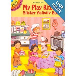 My Play Kitchen Sticker Activity Book (Dover Little Activity Books Stickers) Cathy Beylon 9780486409818 Books