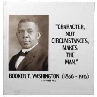 Booker T. Washington Character Not Circumstances Printed Napkin