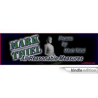 All Reasonable Measures  Poems by Mark Thiel Kindle Store Mark R Thiel