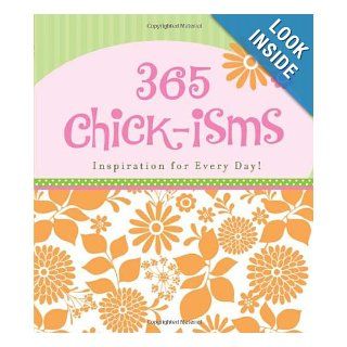 365 CHICK ISMS (365 Perpetual Calendars) Compiled by Barbour Staff 9781616264352 Books