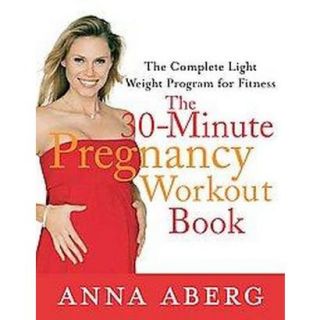 The 30 Minute Pregnancy Workout Book (Paperback)
