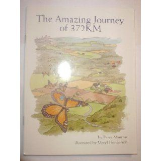 The Amazing Journey of 372KM Perry Manross, Meryl Henderson 9780076054923 Books