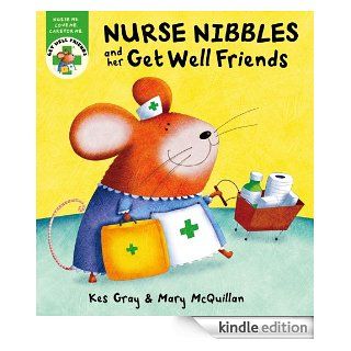 Get Well Friends Nurse Nibbles and her Get Well Friends   Kindle edition by Kes Gray, Mary McQuillan. Children Kindle eBooks @ .