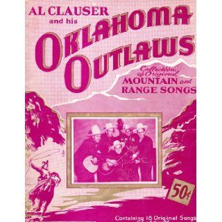 Al Clauser & His Oklahoma Outlaws Collection of Original Mountain & Range Songs Al Clauser Books