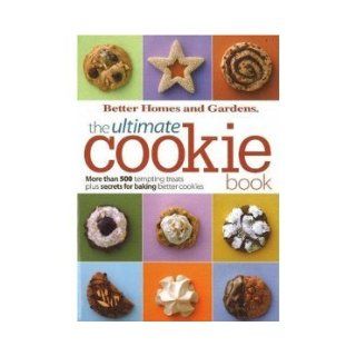 The Ultimate Cookie Book (Better Homes & Gardens Cooking) [Paperback] Better Homes & Gardens (Author) Books