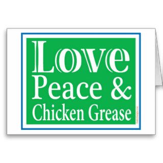 Love Peace & Chicken Grease Card