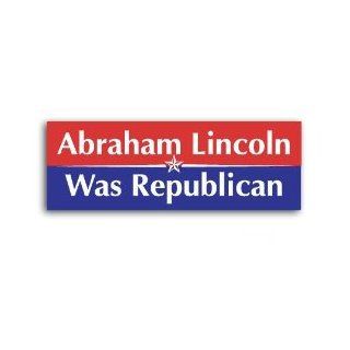 Abraham Lincoln Was a Republican Bumper Sticker Decal Automotive