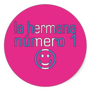 La Hermana Número 1   Number 1 Sister Guatemalan Round Sticker